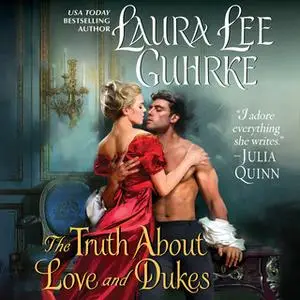 «The Truth About Love and Dukes» by Laura Lee Guhrke