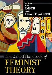 The Oxford handbook of feminist theory (Repost)