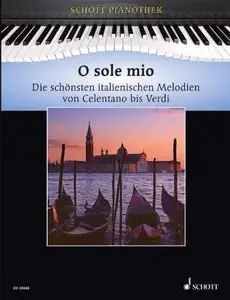 O sole mio: Die schönsten italienischen Melodien von Celentano bis Verdi (Piano Solo) by Hans-Günter Heumann