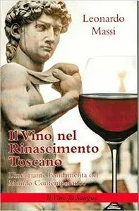 Il Vino nel Rinascimento Toscano. L'Inebriante Fondamenta del Mondo Contemporaneo.: Il Vino fa Sangue