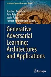 Generative Adversarial Learning: Architectures and Applications