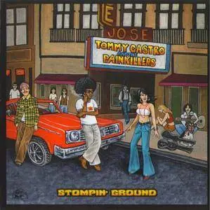 Tommy Castro And The Painkillers - Stompin' Ground (2017)