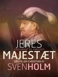 «Jeres majestæt» by Sven Holm