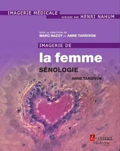 Anne Tardivon, Marc Bazot, "Imagerie de la femme : sénologie"