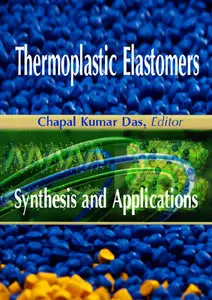 "Thermoplastic Elastomers: Synthesis and Applications" ed. by Chapal Kumar Das