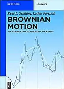 Brownian Motion: An Introduction to Stochastic Processes (De Gruyter Graduate) [Repost]