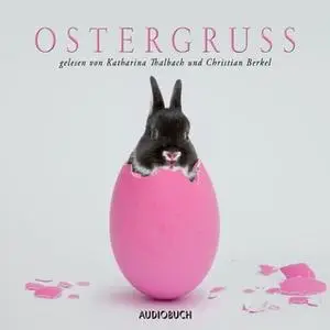 «Ostergruß» by Kurt Tucholsky,Rainer Maria Rilke,Wilhelm Busch,Joseph von Eichendorff,Joachim Ringelnatz