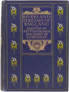«The Rivers and Streams of England» by A.G. Bradley