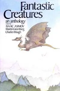 Fantastic Creatures: An Anthology of Fantasy and Science Fiction