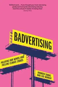 Badvertising: Polluting Our Minds and Fuelling Climate Chaos