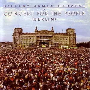 Barclay James Harvest - A Concert for the People (Berlin) (1980) (2006 remaster)