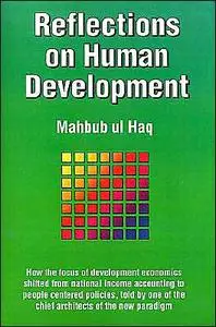 Reflections on Human Development: How the Focus of Development Economics Shifted from National Income Accounting to People-Cent