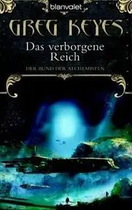 Greg Keyes - Bund der Alchemisten 3 - Das verborgene Reich