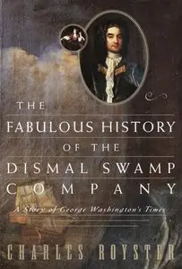 The Fabulous History of the Dismal Swamp Company: A Story of George Washington's Times (Repost)