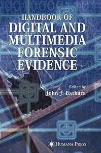 Handbook of digital and multimedia forensic evidence