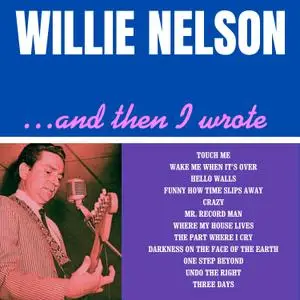 Willie Nelson - ... And Then I Wrote (2021) [Official Digital Download]