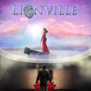 Lionville - So Close to Heaven (2022) [Official Digital Download]