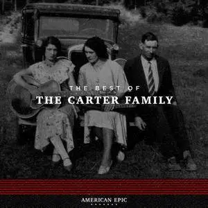 The Carter Family - American Epic: The Best Of The Carter Family (2017) [Official Digital Download 24-bit/96kHz]
