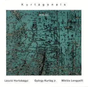 Hortobagyi & Kurtag jr. & Lengyelfi - Kurtagonals (2009) {ECM New Series 2097}