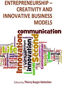 "Entrepreneurship - Creativity and Innovative Business Models" ed. by Thierry Burger-Helmchen