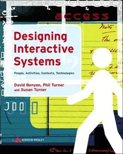 Designing Interactive Systems: People, Activities, Contexts, Technologies