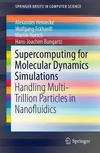 Supercomputing for Molecular Dynamics Simulations: Handling Multi-Trillion Particles in Nanofluidics (Repost)