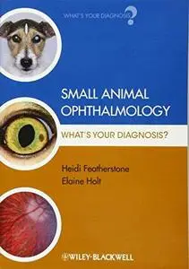 Small Animal Ophthalmology: What's Your Diagnosis