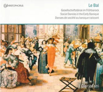 Le Bal: Social Dances in the Early Baroque - I Ciarlatani