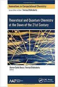 Theoretical and Quantum Chemistry at the Dawn of the 21st Century