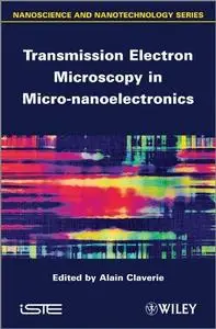 Transmission Electron Microscopy in Micro-Nanoelectronics (Repost)