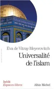 Eva de Vitray-Meyrovitch, "Universalité de l'islam"