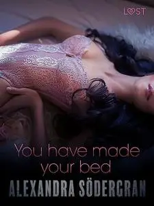 «You have made your bed – Erotic Short Story» by Alexandra Södergran