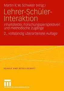 Lehrer-Schüler-Interaktion: Inhaltsfelder, Forschungsperspektiven und methodische Zugänge