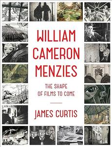 William Cameron Menzies: The Shape of Films to Come