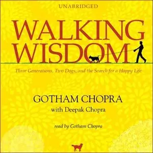 Walking Wisdom: Three Generations, Two Dogs, and the Search for a Happy Life [Audiobook]