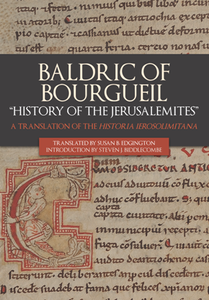 Baldric of Bourgueil: "History of the Jerusalemites" : A Translation of the Historia Ierosolimitana