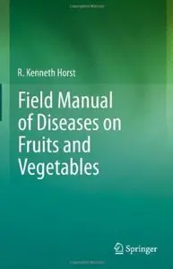 Field Manual of Diseases on Fruits and Vegetables [Repost]