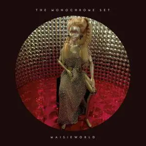 The Monochrome Set - Maisieworld (2018)
