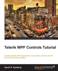 «Telerik WPF Controls Tutorial» by Daniel R. Spalding