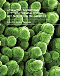 "Advances in Micro/Nano Electromechanical Systems and Fabrication Technologies" ed. by Kenichi Takahata
