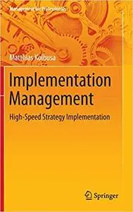 Implementation Management: High-Speed Strategy Implementation