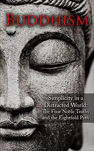 Buddhism: Simplicity in a Distracted World