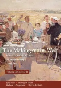 The Making of the West: A Concise History, Volume II: Peoples and Cultures, 3 Edition