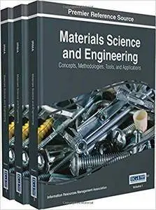 Materials Science and Engineering: Concepts, Methodologies, Tools, and Applications