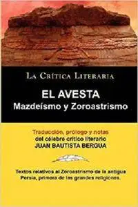 El Avesta: Zoroastrismo y Mazdeismo