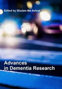 "Advances in Dementia Research" ed. by Ghulam Md Ashraf