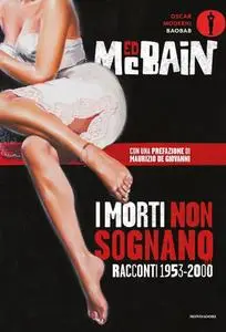 Ed McBain - I morti non sognano. Racconti 1953-2000