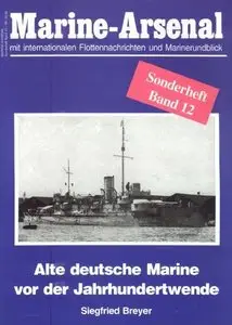 Alte deutsche Marine vor der Jahrhundertwende (Marine-Arsenal Sondsrheft Band 12) (Repost)