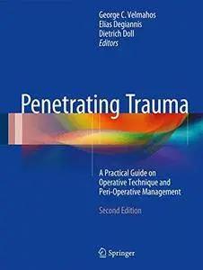 Penetrating Trauma: A Practical Guide on Operative Technique and Peri-Operative Management