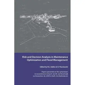Risk and Decision Analysis in Maintenance Optimization and Flood Management